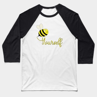 Be Yourself Baseball T-Shirt